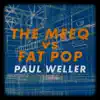 Paul Weller - The Meeq vs. Fat Pop - EP